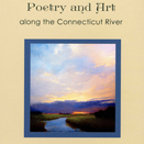 Poetry and Art along the Connecticut River, published by Perennial Designs.